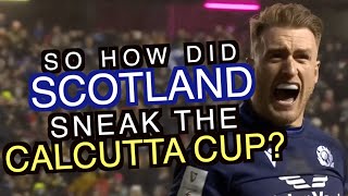 So how did Scotland sneak the Calcutta Cup  Six Nations 2022 [upl. by Giguere673]