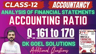 DK GOEL SOLUTIONS CLASS 12  CH 5 ACCOUNTING RATIO  Q 161170  ACCOUNTANCY  ADDITIONAL  PART B [upl. by Yenaj]