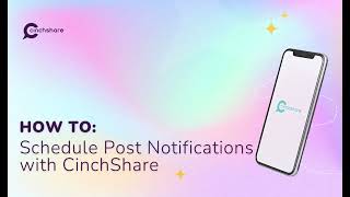 How to Schedule Post Notifications with CinchShare [upl. by Aranahs]