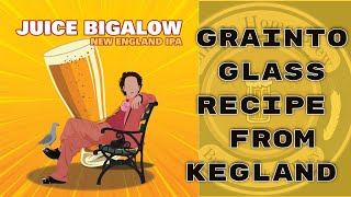 From Grain To Glass Crafting The Ultimate Juice Bigalow Neipa With Keglands All Grain Recipe [upl. by Yrdnal]