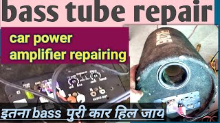 bass tube repair bass tube in car power amplifier repairing bass tube [upl. by Ottie]