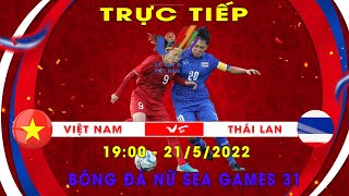 🔴 TRỰC TIẾP  CHUNG KẾT BÓNG ĐÁ NỮ VIỆT NAM VS THÁI LAN BẢN CHÍNH THỨC  Live Bóng đá SEA GAMES 31 [upl. by Ocicnarf950]