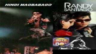 RANDY SANTIAGO  HINDI MAGBABAGO HQ [upl. by Lacie]