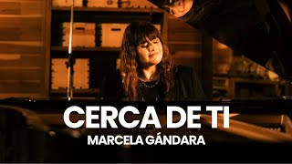 Marcela Gandara  Cerca de Ti [upl. by Narrat]