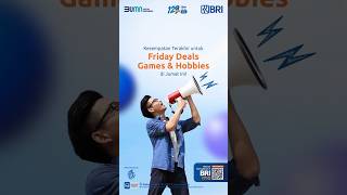 Jangan sampai kelewatan Friday Deals edisi Games amp Hobbies terakhir di bulan ini ya BRImoFSTVL [upl. by Eleanore873]