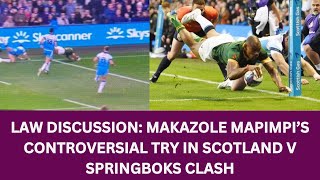 Law Discussion Why the officials got Makazole Mapimpi’s Try correct in Scotland v Springboks Rugby [upl. by Srevart]