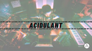 Acidulant  LIVE  ELECTRO SET1  2022 [upl. by Nnylimaj321]