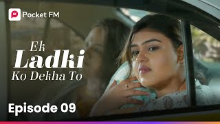 Episode 9  Ek Ladki Ko Dekha To  Pocket FM [upl. by Nocaed524]