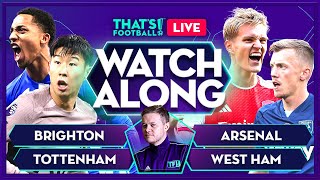 ARSENAL vs WEST HAM amp BRIGHTON vs TOTTENHAM Mark Goldbridge LIVE [upl. by Kling]