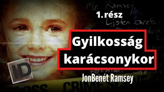 GYILKOSSÁG KARÁCSONYKOR  JonBenét esete  1rész [upl. by Eetsim472]