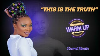 Carol Sonnie Finally Breaks Silence Responds to All Burning Questions The Weekend Warm Up [upl. by Jaquiss927]