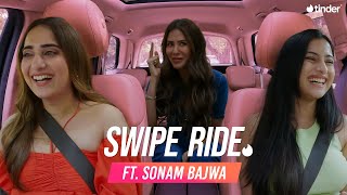 Swipe Ride ft Sonam Bajwa amp Twarita  Kusha Kapila  Tinder India [upl. by Tnerb]