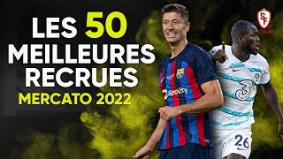 💸 Les 50 meilleures RECRUES du MERCATO estival 2022 [upl. by Schick]