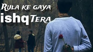 Rula ke gaya ishq tera  slowed and reverb  music top 1 [upl. by Frohne928]