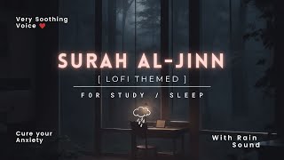 Cure Depression amp Anxiety  Surah Al Jinn  Lofi Theme Quran  Quran For SleepStudy SessionsRAIN [upl. by Knighton]