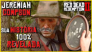 Quem é JEREMIAH COMPSON História COMPLETA Red Dead Redemption 2 [upl. by Pasia]