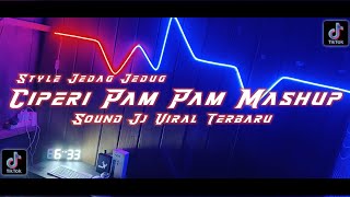 DJ CIPERI PAM PAM MASHUP JEDAG JEDUG VIRAL TK TOK TERBARU 2024 [upl. by Louls358]