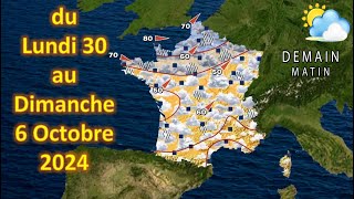 prévision météo France du Lundi 30 au Dimanche 6 Octobre 2024 [upl. by Herzog]