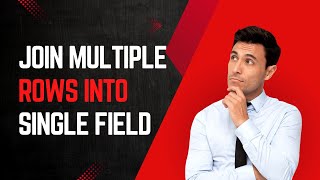 SQL Join Multiple rows into a single field [upl. by Nnywg452]