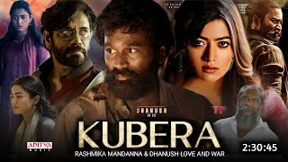 Kubera 2024 Full Movie Hindi Dubbed South Latest Update  Dhanush  Rashmika Mandanna  New Movie [upl. by Etnelav]