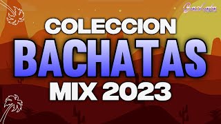 BACHATA MIX 2023 🌴 MIX LO MAS SONADO 🌴 MIX DE BACHATA 2023 [upl. by Annaj]