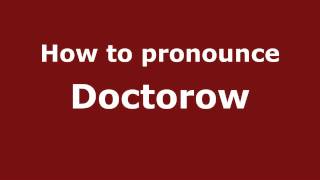 How to Pronounce Doctorow  PronounceNamescom [upl. by Yoshio]