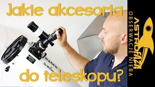 Jaki dodatkowy sprzęt do teleskopu  Astrofaza Obserwacje Nieba [upl. by Arihas]