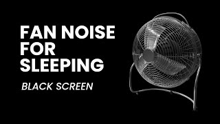 Fan Noise for Sleep  Black Screen White Noise Sound [upl. by Laverna]