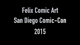 FELIX COMIC ART SDCC 2015 [upl. by Ronel]