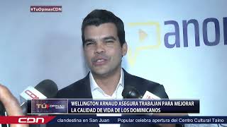 Wellington Arnaud asegura trabajan para mejorar la calidad de vida de los dominicanos [upl. by Haiacim748]