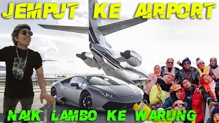 JEMPUT Ke Airport NAIK LAMBORGHINI Ke WARUNG [upl. by Zashin]