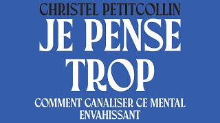 Je pense trop  Christel Petitcollin  Livre Audio Complet Gratuit [upl. by Wardle]