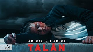 MANUEL X T DANNY – Talán  Official Music Video [upl. by Nani514]