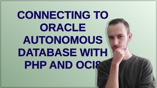 Connecting to Oracle Autonomous Database with PHP and OCI8 [upl. by Lebezej10]