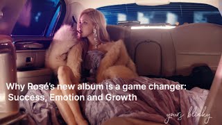 Why Rosé’s new album is a game changer Success Emotion and Growth [upl. by Goran604]