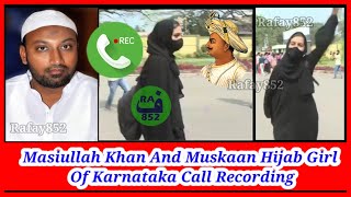 Karnataka Hijab Girl quotMuskaanquot Call Recording With Mohd Masi Ullah Khan TRS Leader  Tipu rafay852 [upl. by Swift]