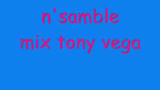 nsamble  mix tony vega [upl. by Aztinad]