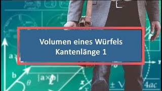 Volumen eines Würfels Kantenlänge 1 [upl. by Nivanod]