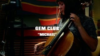 Gem Club  Michael live [upl. by Bithia]