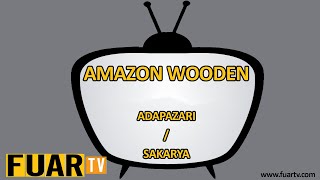 AMAZON WOODEN  ADAPAZARI  SAKARYA [upl. by Audsley]