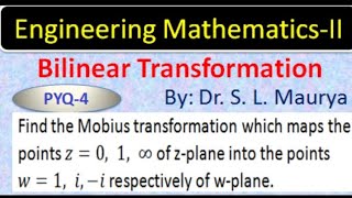 Bilinear Transform  PYQ  4  Conformal Mapping  Complex Analysis  AKTU BAS203  Dr S L Maurya [upl. by Fablan926]