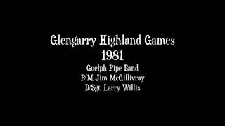 Guelph Pipe Band 1981 North American Championships PM Jim McGillivray [upl. by Nosiram]