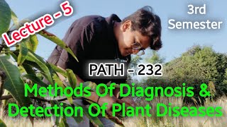 Lecture 5 Methods Of Diagnosis amp Detection Of Plant Disease  Integrated Pest Management  PATH232 [upl. by Lebisor]