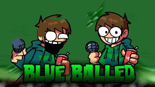 FNF Blue Balled but Edd sing it 🗣️📢🎵 [upl. by Alidia88]