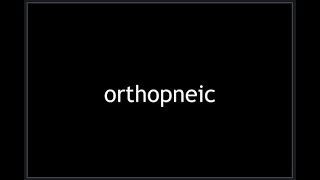 Orthopneic [upl. by Ahsiened]