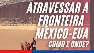 🚨🇺🇲COMO E ONDE É FEITA A TRAVESSIA DA FRONTEIRA MÉXICO  ESTADOS UNIDOS 🇲🇽 🇺🇸 PELO CAI CAI [upl. by Oralle]