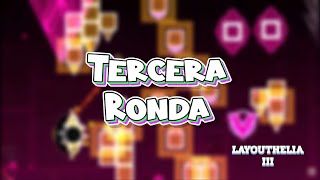 LAYOUTHELIA III Tercera Ronda — Geometry Dash Anthelia [upl. by Idnek275]