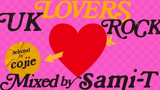 UK LOVERS ROCK Selected by Cojie  Mixed by SAMIT [upl. by Odlanra]