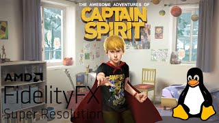 The Awesome Adventures of Captain Spirit  AMD FidelityFX FSR on Linux [upl. by Notnerb]