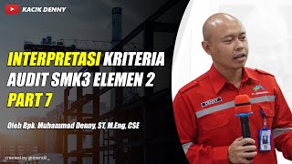 Part 7 Interpretasi Kriteria Audit SMK3 untuk Elemen 2 [upl. by Imre535]